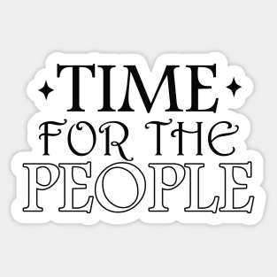 Time For The People Sticker